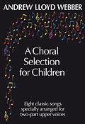 Andrew Lloyd Webber: A Choral Selection For Children
