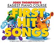 Thompson Easiest Piano Course: First Hit Songs
