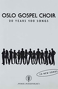 Oslo Gospel Choir - 20 Years 100 Songs