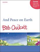 Bob Chilcott: And Peace on Earth