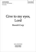 Corp: Give to my eyes, Lord (SA)