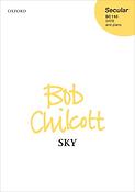 Bob Chilcott: Sky (SATB, Piano)