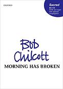 Bob Chilcott: Morning has broken