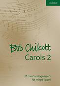 Bob Chilcott: Carols 2