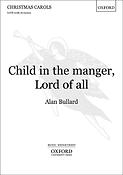Alan Bullard: Child in the manger, Lord of all