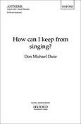 How can I keep from singing?