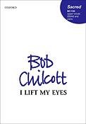 Bob Chilcott: I lift my eyes