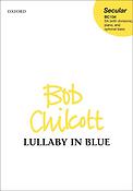Bob Chilcott: Lullaby in Blue