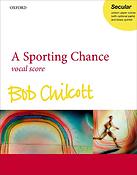 Bob Chilcott: A Sporting Chance