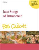 Bob Chilcott: Jazz Songs of Innocence (SSA, Piano)
