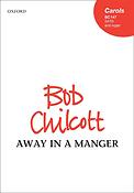 Bob Chilcott: Away in a manger