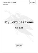 Will Todd: My Lord has Come (SATB)