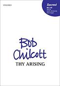 Bob Chilcott: Thy Arising