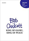 Bob Chilcott: King of glory, King of peace