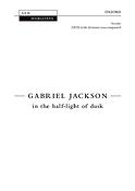 Gabriel Jackson: in the half-light of dusk