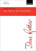 John Rutter: All Bells in Paradise (SATB, Orgel)