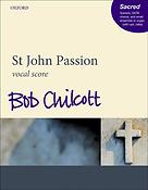 Bob Chilcott: St John Passion