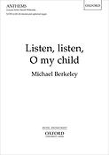 Michael Berkeley: Listen, listen, O my child