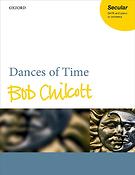 Bob Chilcott: Dances of Time