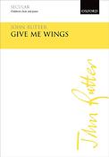 John Rutter: Give Me Wings- Children’s Choir Unison