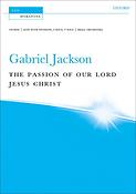 Gabriel Jackson: The Passion of our Lord Jesus Christ