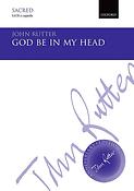 John Rutter: God be in my head (SATB)