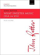 John Rutter: What Sweeter Music (Partituur)