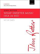 John Rutter: What Sweeter Music (Set)