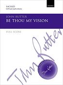 John Rutter: Be thou my vision (Partituur)