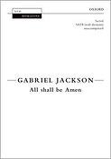 Gabriel Jackson: All shall be Amen (SATB)