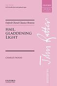Charles Wood: Hail, gladdening Light