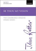 John Rutter: Be thou my vision (SATB)