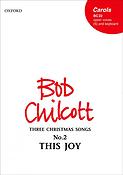 Bob Chilcott: This joy No.2 of Three Christmas Songs