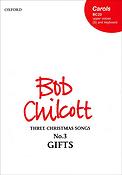 Bob Chilcott: Gifts No. 3 of Three Christmas Songs