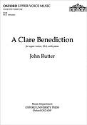 John Rutter: A Clare Benediction (SSA)