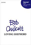 Bob Chilcott: Loving shepherd of thy sheep (SATB)