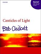 Bob Chilcott: Canticles of Light (SATB)
