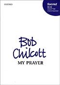 Bob Chilcott: My Prayer (SSAATTBB)