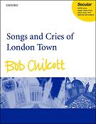 Bob Chilcott: Songs and Cries of London Town