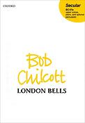 Bob Chilcott: London Bells (SS)