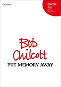 Bob Chilcott: Put Memory Away (SATB)