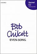 Bob Chilcott: Even-song (SATB)