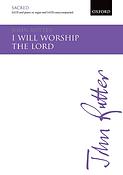 John Rutter: I will worship the Lord