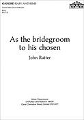 John Rutter: As The Bridegroom To His chosen (SATB)