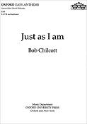 Bob Chilcott: Just as I am