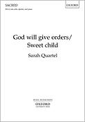 Sarah Quartel: God will give orders/Sweet child (SATB)