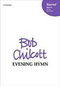 Bob Chilcott: Evening Hymn (SATB)