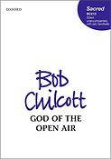 Bob Chilcott: God Of The Open Air (SATB)