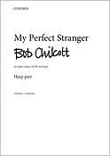Bob Chilcott: My Perfect Stranger (SATB)