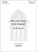 Sarah Quartel: How can I keep from singing?
